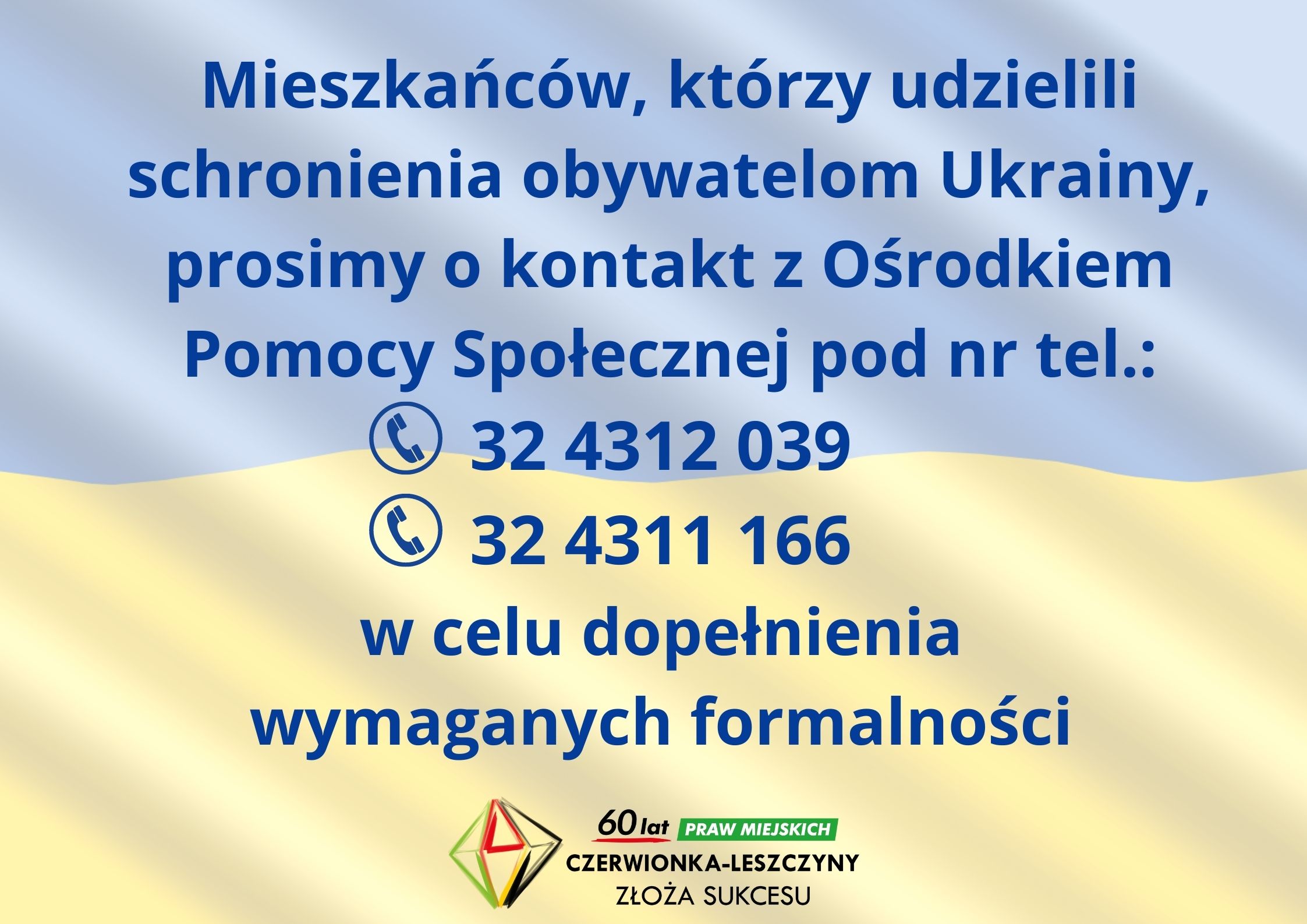 Mieszkańców, którzy udzielili schronienia obywatelom Ukrainy, prosimy o kontakt z Ośrodkiem Pomocy Społecznej pod nr tel. 32 4312 039, 32 4311 166 w celu dopełnienia wymaganych formalności 